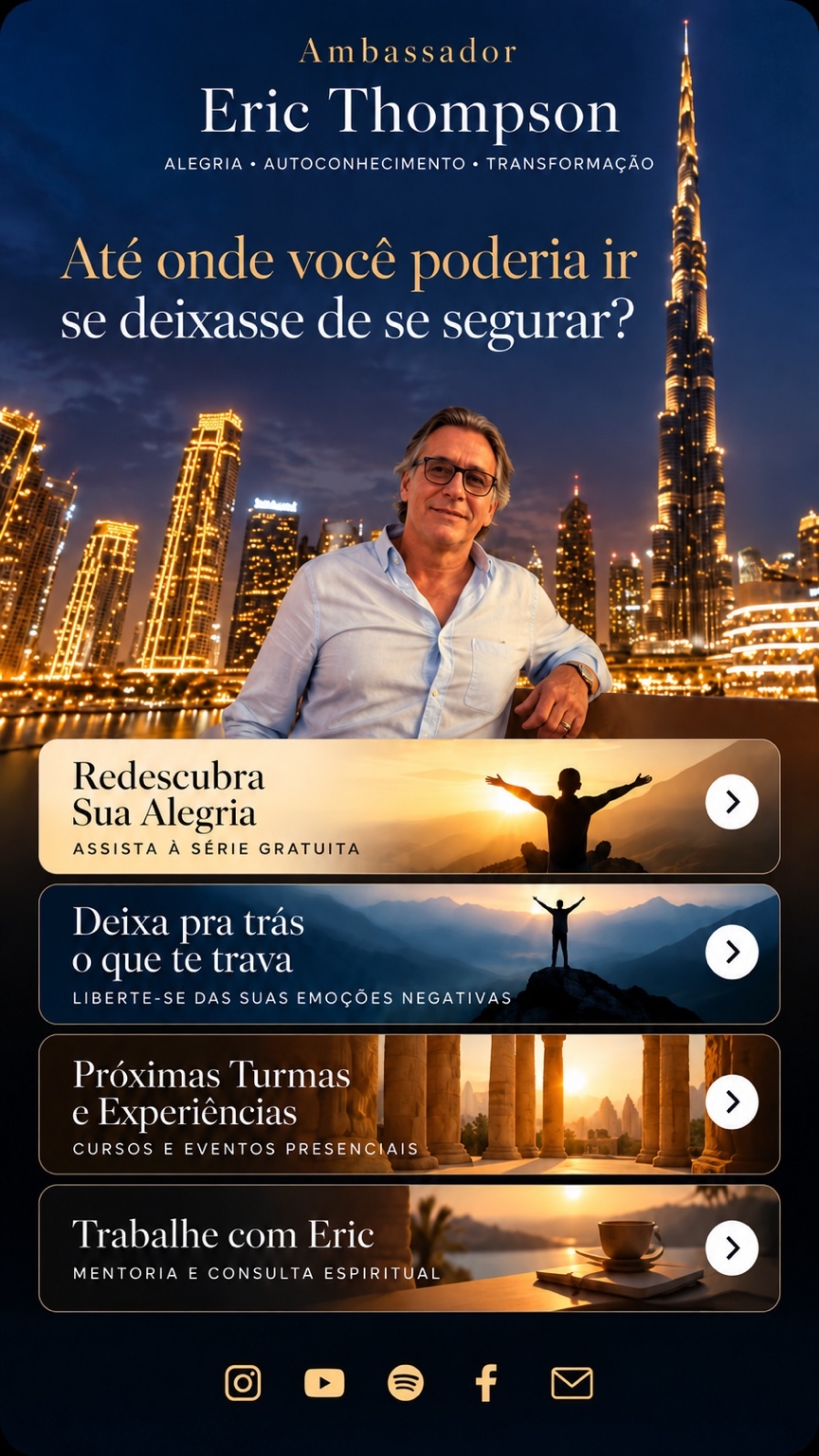 Ambassador Eric Thompson — Alegria, Autoconhecimento e Transformação